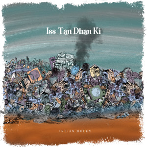 Indian Ocean的專輯Iss Tan Dhan (From the Album Tu Hai)