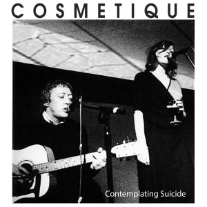 Album Contemplating Suicide from Cosmetique