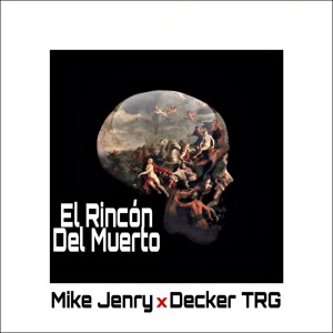 Decker TRG的專輯El Rincón del Muerto (Explicit)