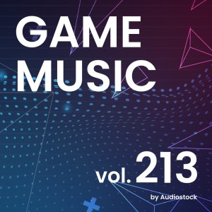 อัลบัม GAME MUSIC, Vol. 213 -Instrumental BGM- by Audiostock ศิลปิน Japan Various Artists