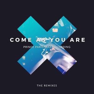 Listen to Come as You Are (Bobby Love Remix) song with lyrics from Prince Paris
