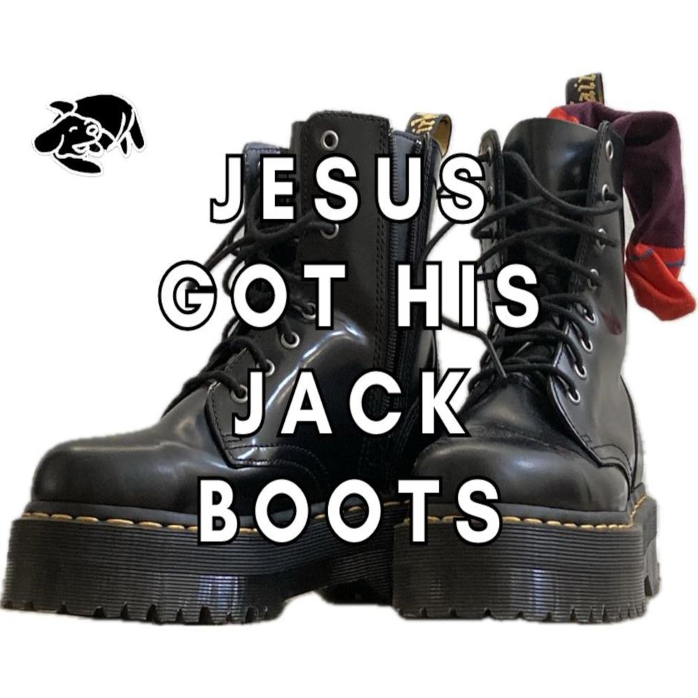 Jesus Got His Jack Boots