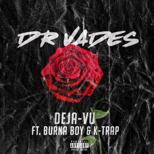 收聽Dr Vades的Deja-vu (Explicit)歌詞歌曲