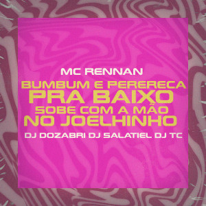 ดาวน์โหลดและฟังเพลง Bumbum e Perereca pra Baixo - Sobe Com a Mão no Joelinho (Explicit) พร้อมเนื้อเพลงจาก DJ Dozabri