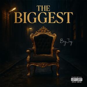 收聽Bigjay的The Biggest (Explicit)歌詞歌曲