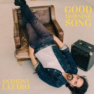 Album Good Morning Song oleh Anthony Lazaro
