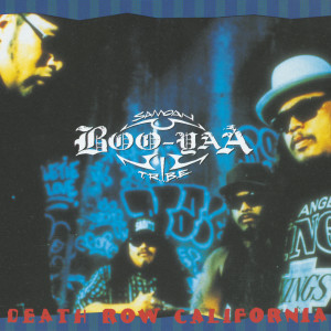 อัลบัม Death Row California (Explicit) ศิลปิน Boo-Yaa T.R.I.B.E.