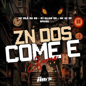 收聽DJ Allan 011的ZN Dos Come e Some (Explicit)歌詞歌曲