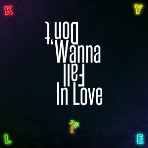 收聽Kyle的Don't Wanna Fall In Love (Explicit)歌詞歌曲