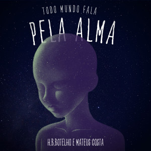 ดาวน์โหลดและฟังเพลง Todo Mundo Fala pela Alma พร้อมเนื้อเพลงจาก H.B.BOTELHO