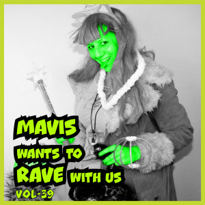 Various Artists的專輯MAVIS Wants To RAVE With Us ! Vol. 39 (Explicit)