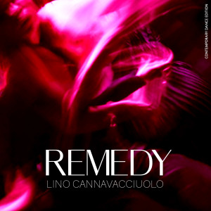 Listen to Remedy (Contemporary Dance Edition) song with lyrics from Lino Cannavacciuolo
