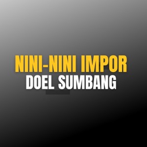 Doel Sumbang的專輯Nini-nini Impor