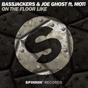 Bassjackers & Dyro的專輯On The Floor Like (feat. MOTi)