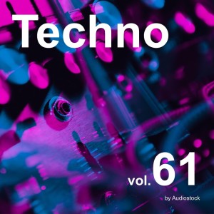 อัลบัม Techno, Vol. 61 -Instrumental BGM- by Audiostock ศิลปิน Japan Various Artists