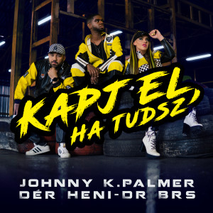 收聽Johnny K. Palmer的Kapj el, ha tudsz歌詞歌曲