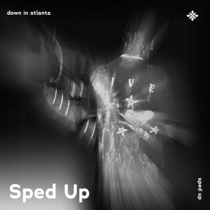 Album down in atlanta - sped up + reverb oleh sped up songs
