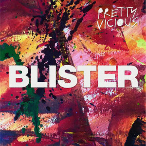 收聽Pretty Vicious的Blister歌詞歌曲