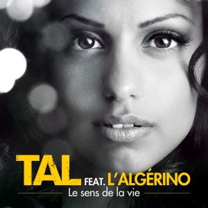 收聽TAL的Le Sens de la vie (feat. L'Algerino) [Urban Mix] (Urban Mix)歌詞歌曲