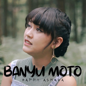 ดาวน์โหลดและฟังเพลง Banyu Moto พร้อมเนื้อเพลงจาก Happy Asmara