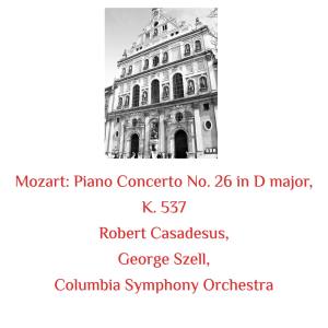 Columbia Symphony Orchestra, New York Philharmonic, Thomas Schippers的專輯Mozart: Piano Concerto No. 26 in D Major, K. 537