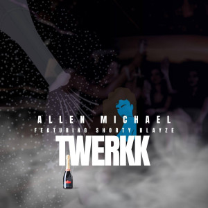 Album Twerkk (Explicit) oleh Allen Michael
