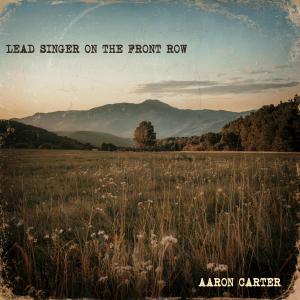 อัลบัม Lead Singer On The Front Row ศิลปิน Aaron Carter