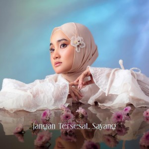 อัลบัม Jangan Tersesat, Sayang ศิลปิน Fatin