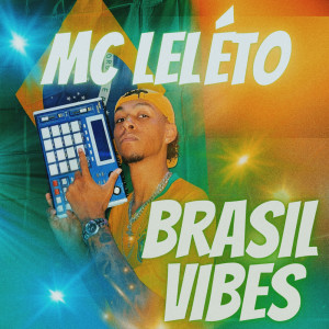 Mc Leléto的專輯Brasil Vibes (Explicit)