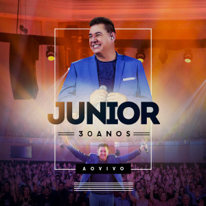 Junior的專輯30 Anos ao Vivo (Ao Vivo)