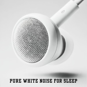 Album Pure White Noise for Sleep from 