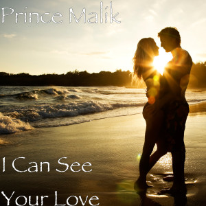 Album I Can See Your Love (Explicit) oleh Prince Malik