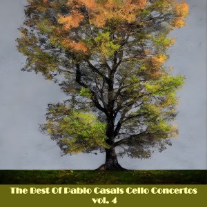 Alfred Cortot的专辑The Best Of Pablo Casals Cello Concertos, vol. 4