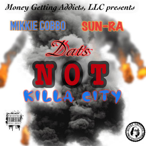 收聽Mikkie Cobbo的Dats Not Killa City (Explicit)歌詞歌曲