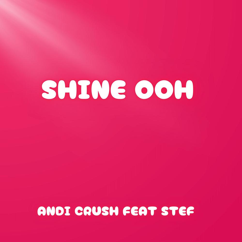 Shine ooh (feat. SteF)