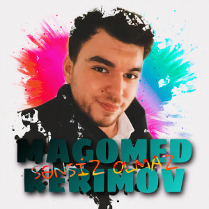 收聽Magomed Kerimov的Sənsiz olmaz歌詞歌曲