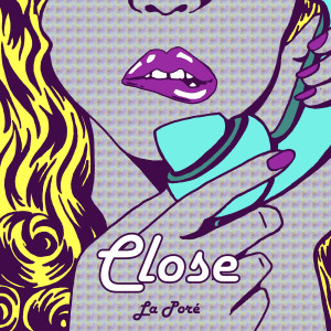 收听La Poré的Close歌词歌曲