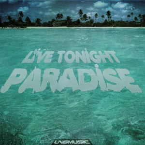 ดาวน์โหลดและฟังเพลง Paradise (Studio-X Remix) พร้อมเนื้อเพลงจาก Live Tonight