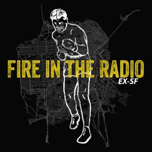 Fire in the Radio的專輯EX-SF