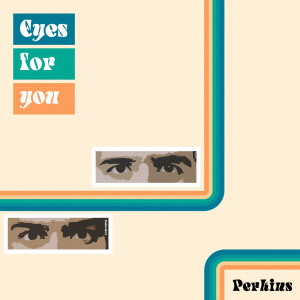 Perkins的專輯Eyes For You