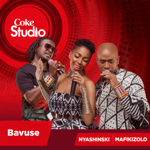 ดาวน์โหลดและฟังเพลง Bavuse (Coke Studio Africa) พร้อมเนื้อเพลงจาก Nyashinski