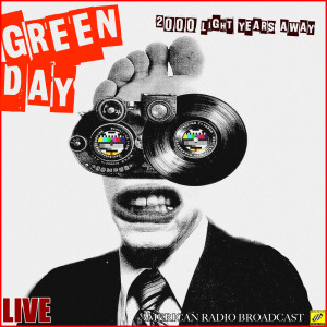 收聽Green Day的2000 Light Years Away (Live)歌詞歌曲