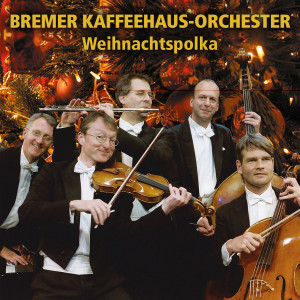 Bremer Kaffeehaus-Orchester的專輯Weihnachtspolka