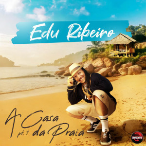 Edú Ribeiro的專輯A Casa Da Praia, Pt. 1