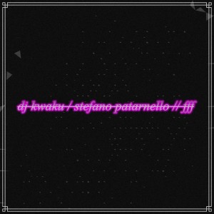 收聽DJ kwaku的FFF歌詞歌曲
