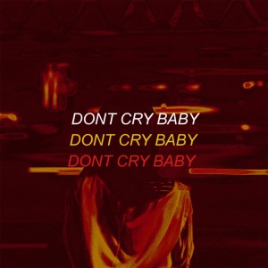 อัลบัม DON'T CRY BABY ศิลปิน Luckiest J