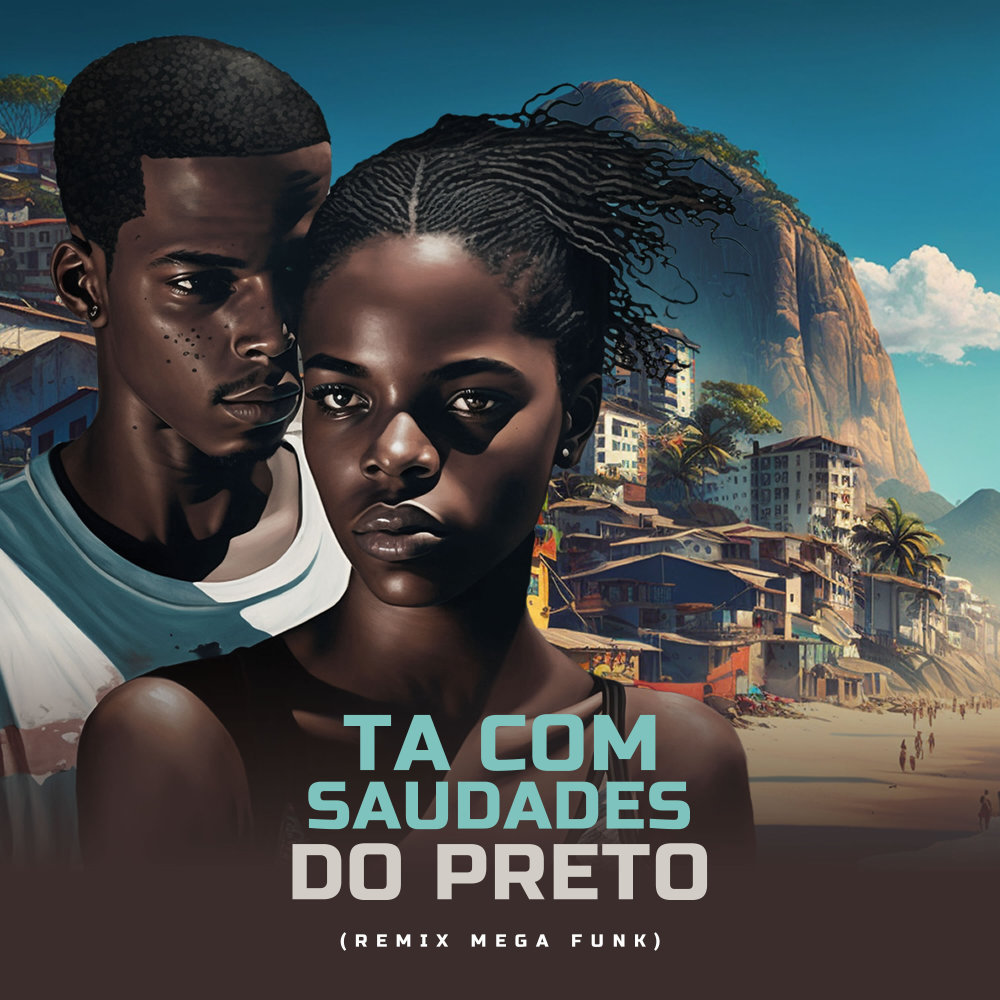 Ta Com Saudades do Preto (Mega Funk) (Remix)