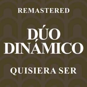 Duo Dinamico的專輯Quisiera ser (Remastered)