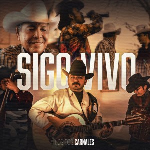 Los Dos Carnales的专辑Sigo Vivo