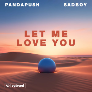 Dengarkan Let Me Love You lagu dari Pandapush dengan lirik
